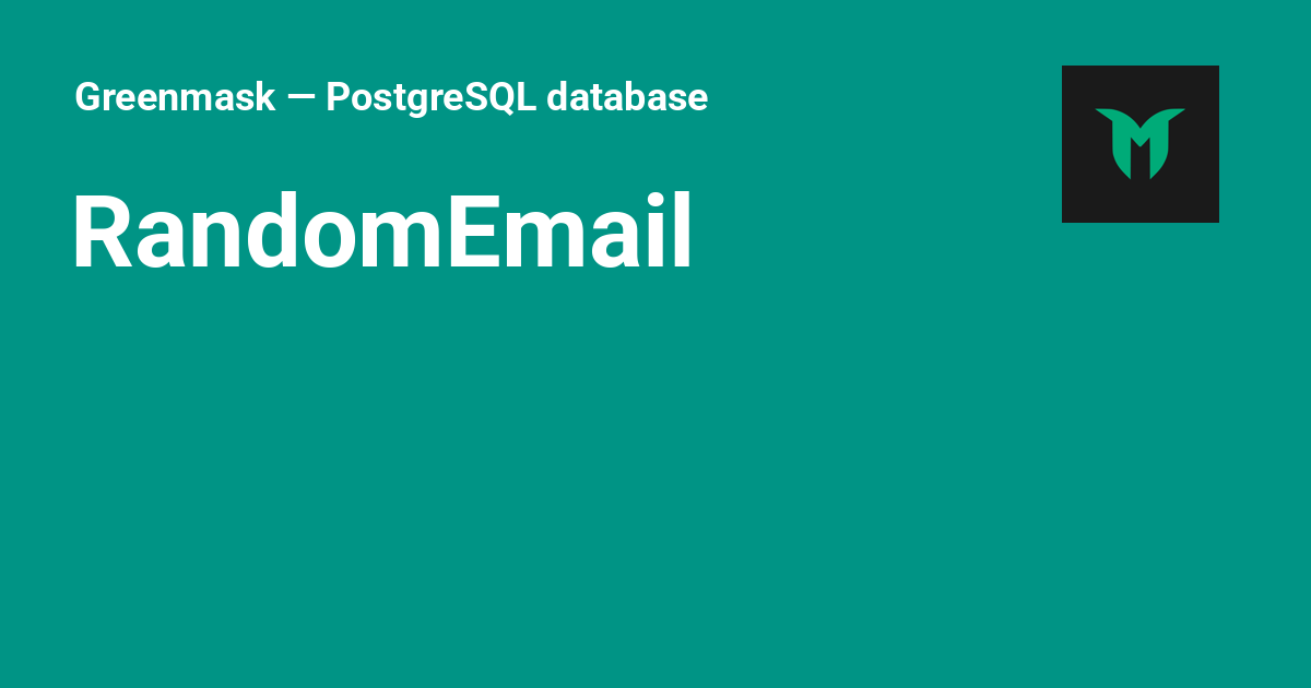 RandomEmail - Greenmask — PostgreSQL database anonymization and ...