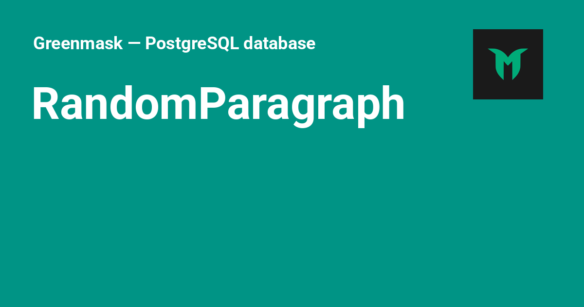 RandomParagraph - Greenmask — PostgreSQL database anonymization and ...